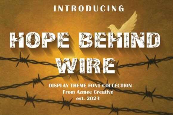 Hope Behind Wire: A Decorative Typeface for Editorial Design