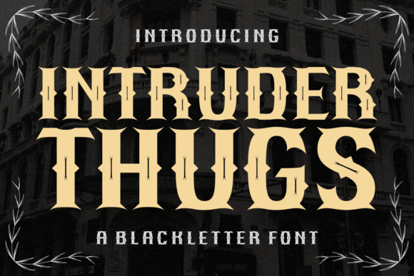 Intruder Thugs: A Bold Blackletter Font for Brands