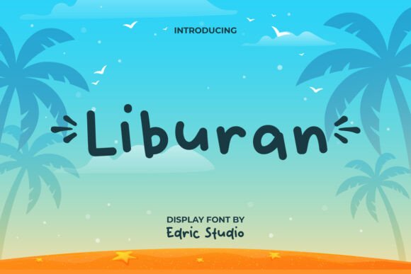 Liburan Font: A Cheerful Typeface for Branding
